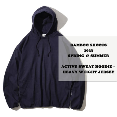 〈BAMBOO SHOOTS 2023SS〉ACTIVE SWEAT HOODIE - HEAVY WEIGHT JERSEY