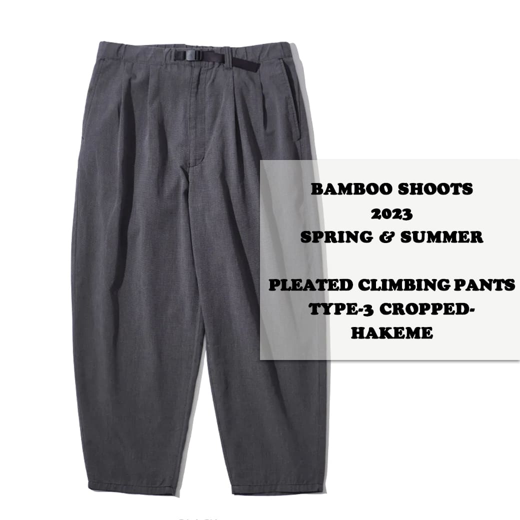 BAMBOO SHOOTS 2023SS〉PLEATED CLIMBING PANTS TYPE-3 CROPPED