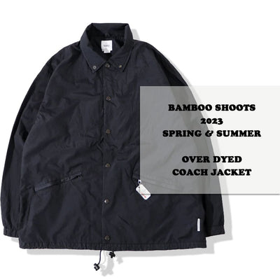 〈BAMBOO SHOOTS 2023SS〉OVER DYED COACH JACKET